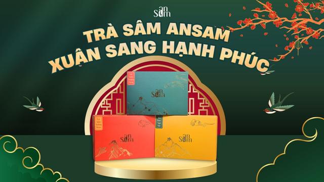 TẾT TINH TẾ – TRAO SỨC KHỎE VỚI TRÀ SÂM ANSAM – XUÂN SANG HẠNH PHÚC